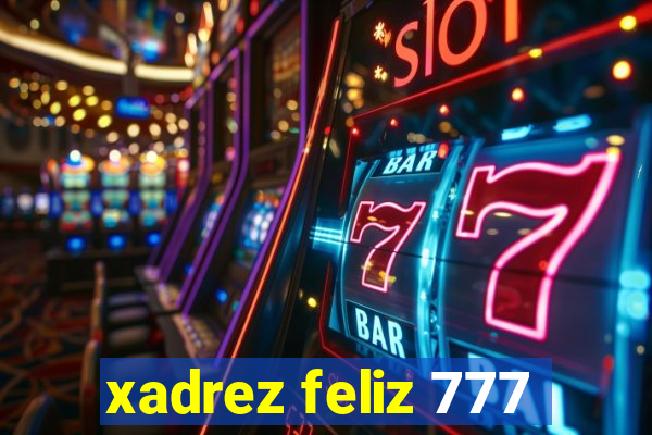 xadrez feliz 777